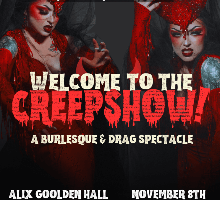 A poster for Welcome to the Creepshow a Burlesque & Drag Spectacle in Victoria, BC