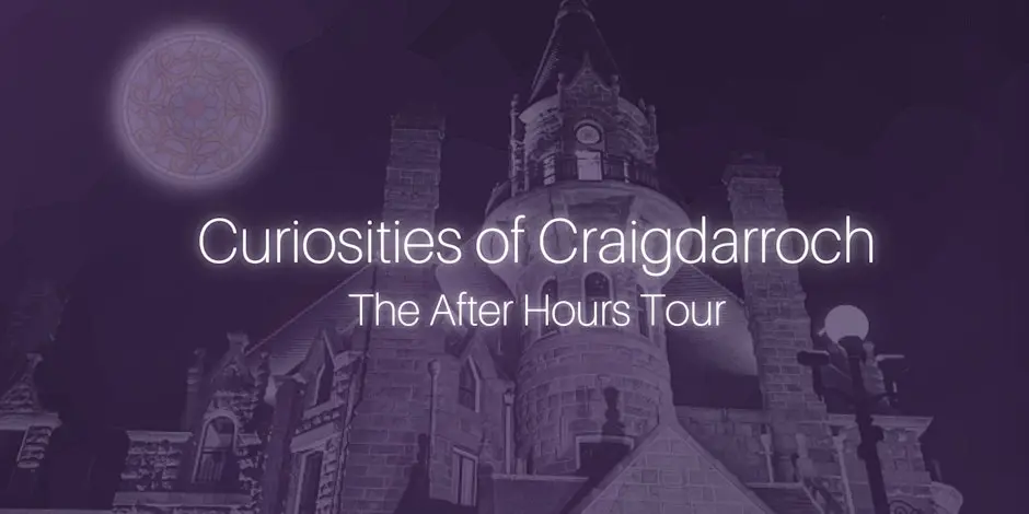 Curiosities of Craigdarroch - The After Hours Tour